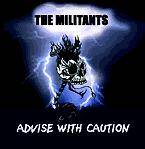 The Militants : Advise With Caution